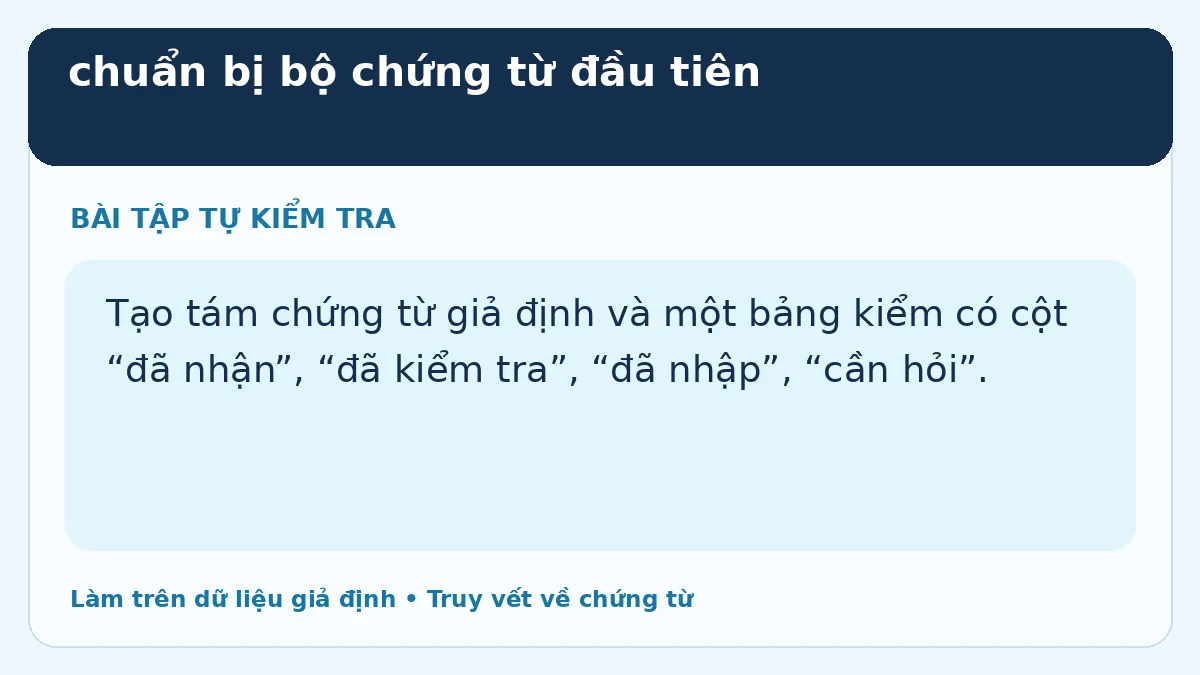 Bài tập tự kiểm tra cho Học kế toán thực hành tại Đà Nẵng: chuẩn bị bộ chứng từ đầu tiên